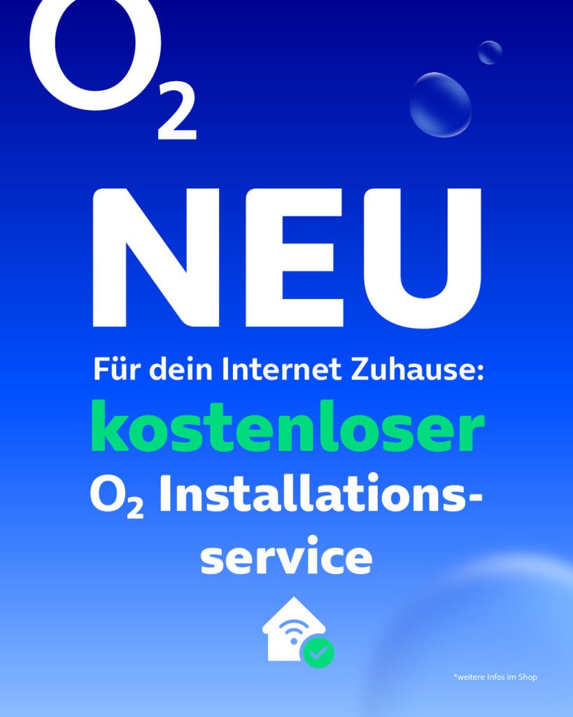 o2 für dein Internet Zuhause, kostenloser o2 Installationsservice.