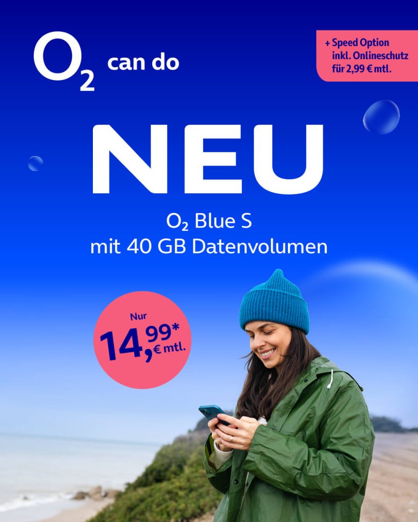 Neu: o2 Blue S mit 40 GB Datenvolumen für nur 14,99 € monatlich.