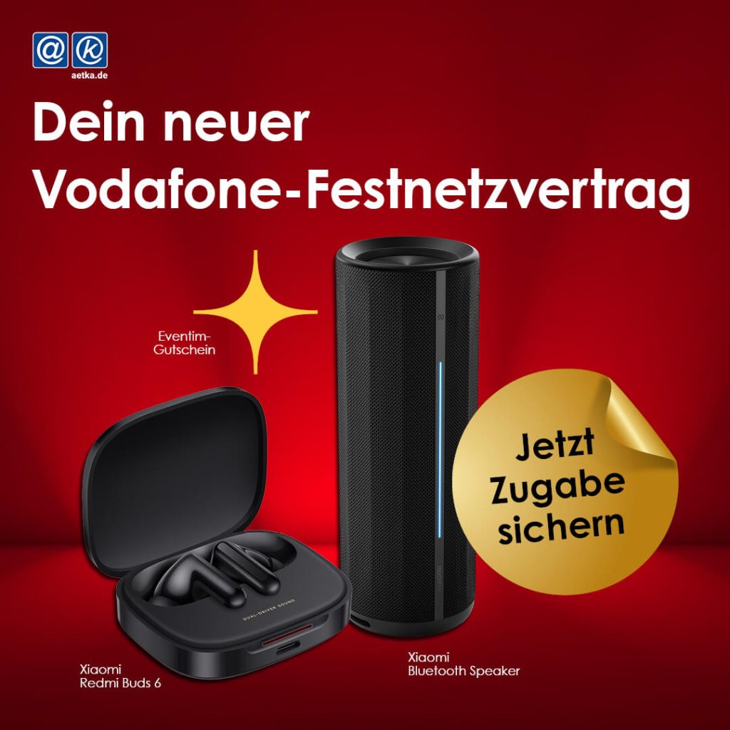 Neuer Vodafone-Festnetzvertrag mit Eventim-Gutschein, Xiaomi Redmi Buds 6 und Xiaomi Bluetooth Speaker.